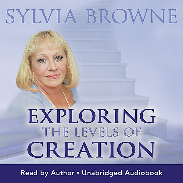 Exploring the Levels of Creation, Sylvia Browne