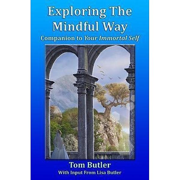 Exploring the Mindful Way, Tom Butler