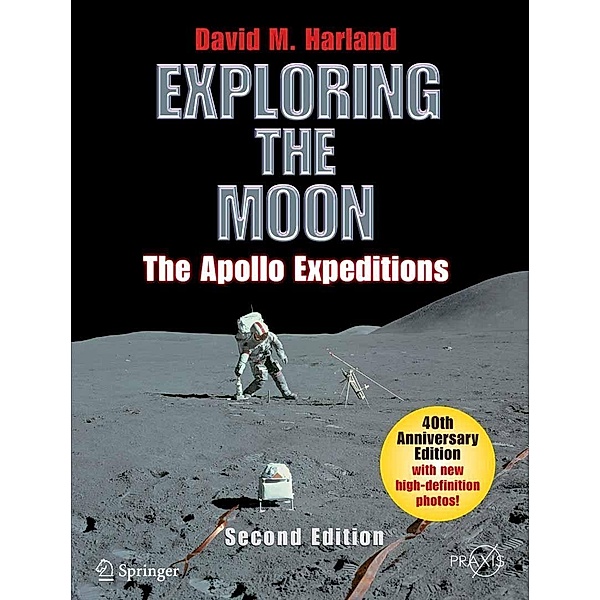 Exploring the Moon / Springer Praxis Books, David M. Harland