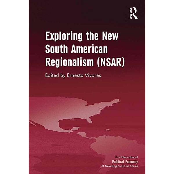 Exploring the New South American Regionalism (NSAR), Ernesto Vivares