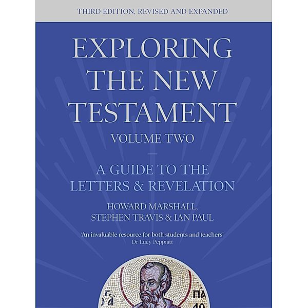 Exploring the New Testament, Volume 2 / Exploring the New Testament Bd.6, Howard Marshall, Stephen Travis, Ian Paul