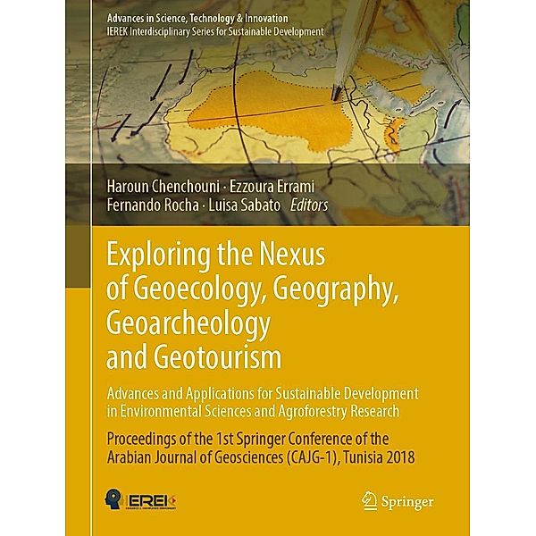 Exploring the Nexus of Geoecology, Geography, Geoarcheology and Geotourism: Advances and Applications for Sustainable Development in Environmental Sciences and Agroforestry Research / Advances in Science, Technology & Innovation