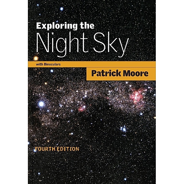 Exploring the Night Sky with Binoculars, Patrick Moore