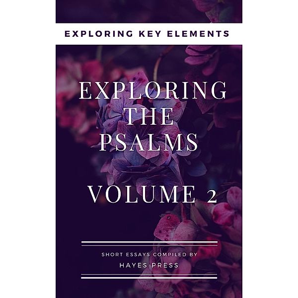 Exploring The Psalms: Volume 2 - Exploring Key Elements, Hayes Press