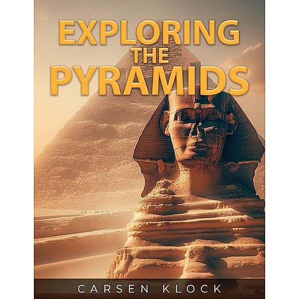 Exploring the Pyramids, Carsen Klock