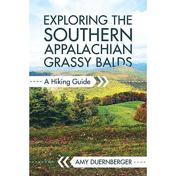 Exploring the Southern Appalachian Grassy Balds, Amy Duernberger