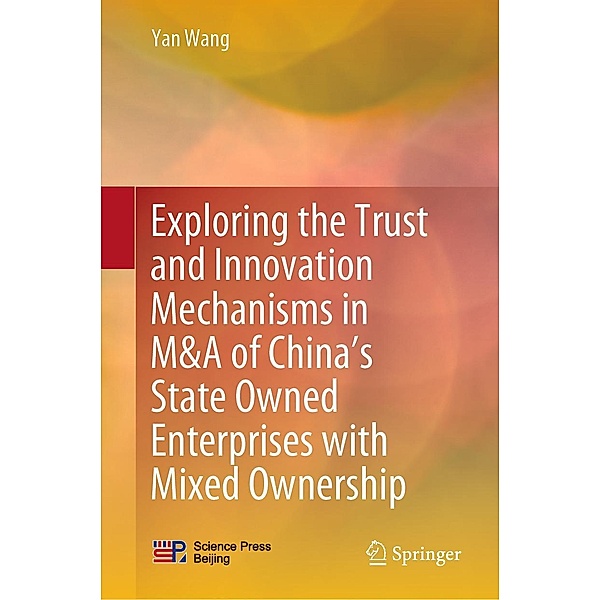 Exploring the Trust and Innovation Mechanisms in M&A of China's State Owned Enterprises with Mixed Ownership, Yan Wang