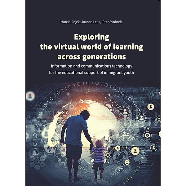 Exploring the Virtual World of Learning Across Generations, Marcin Rojek, Joanna Leek, Petr Svoboda