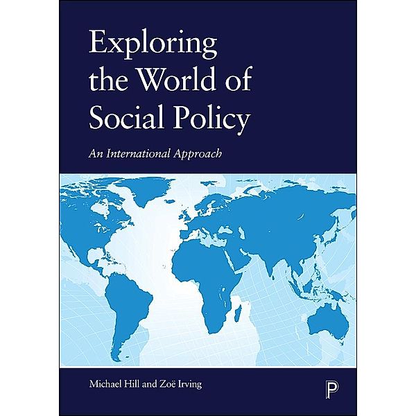 Exploring the World of Social Policy, Michael Hill, Zoë Irving