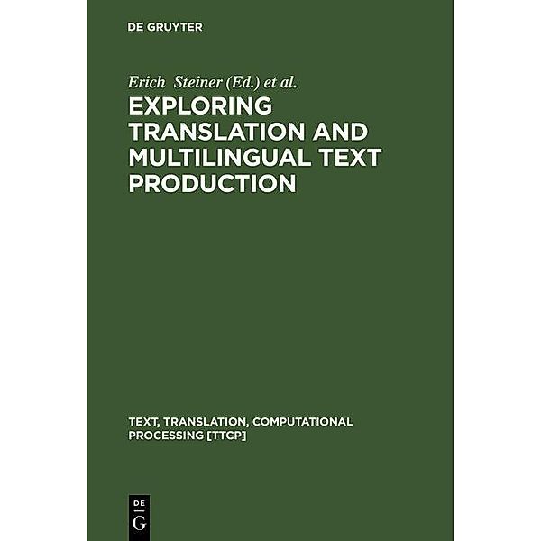 Exploring Translation and Multilingual Text Production / Text, Translation, Computational Processing [TTCP] Bd.3