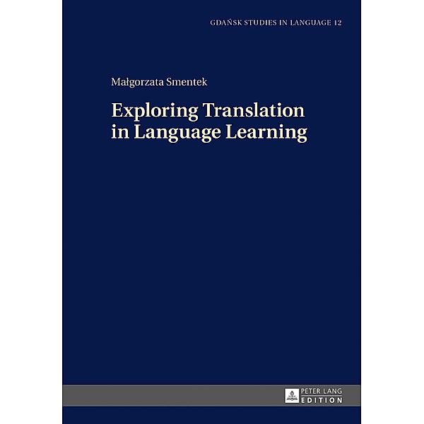 Exploring Translation in Language Learning, Smentek Malgorzata Smentek