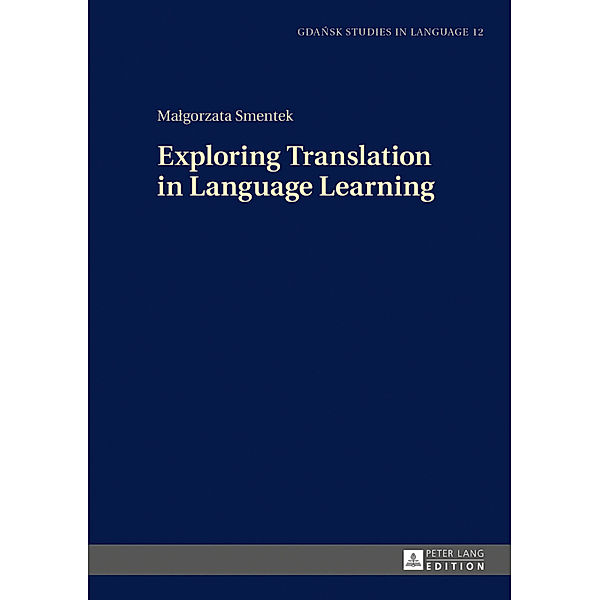 Exploring Translation in Language Learning, Malgorzata Smentek