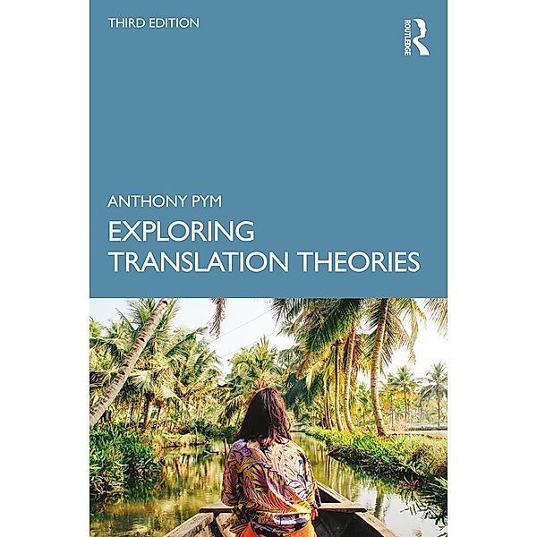 Exploring Translation Theories, Anthony Pym