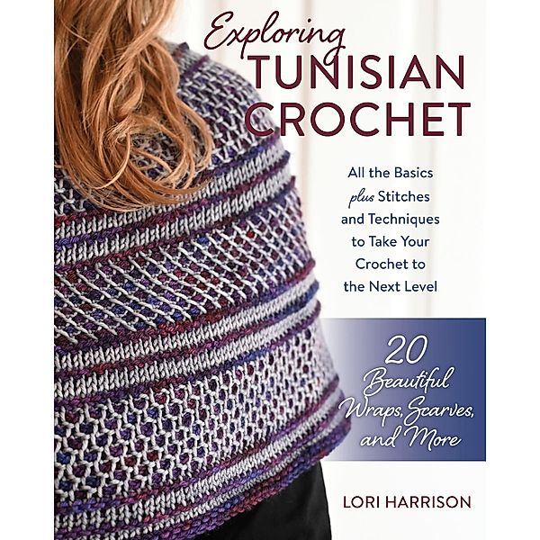Exploring Tunisian Crochet, Lori Harrison