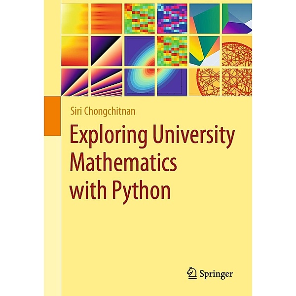 Exploring University Mathematics with Python, Siri Chongchitnan