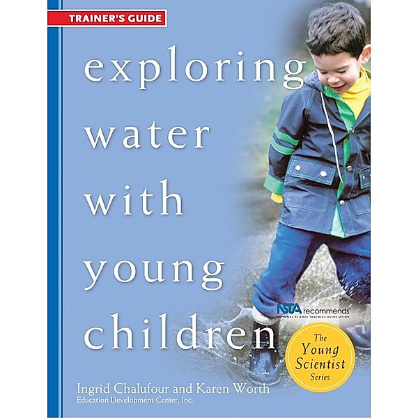 Exploring Water with Young Children, Trainer's Guide / Redleaf Press, Ingrid Chalufour, Karen Worth
