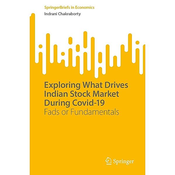 Exploring What Drives Indian Stock Market During Covid-19 / SpringerBriefs in Economics, Indrani Chakraborty