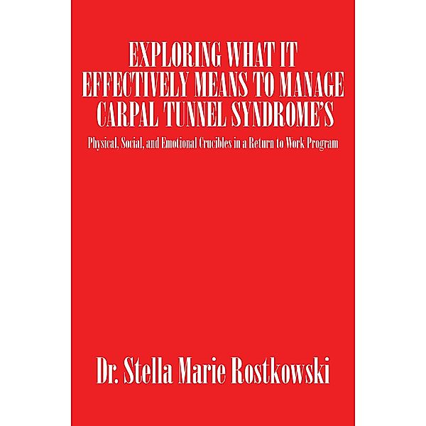 Exploring What It Effectively Means to Manage Carpal Tunnel Syndrome'S, Stella Marie Rostkowski