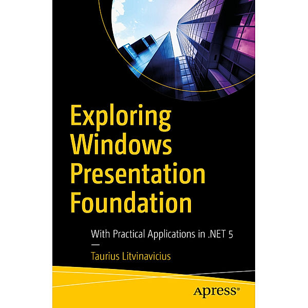 Exploring Windows Presentation Foundation, Taurius Litvinavicius