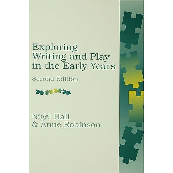 Exploring Writing and Play in the Early Years, Nigel Hall, Anne Robinson