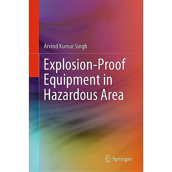 Explosion-Proof Equipment in Hazardous Area, Arvind Kumar Singh