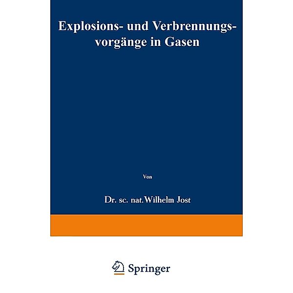 Explosions- und Verbrennungsvorgänge in Gasen, Wilhelm Jost