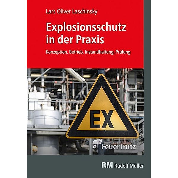 Explosionsschutz in der Praxis, Lars Oliver Laschinsky