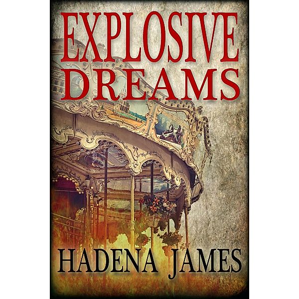 Explosive Dreams (Dreams and Reality, #4) / Dreams and Reality, Hadena James