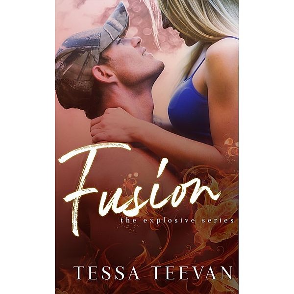 Explosive: Fusion (Explosive, #5), Tessa Teevan