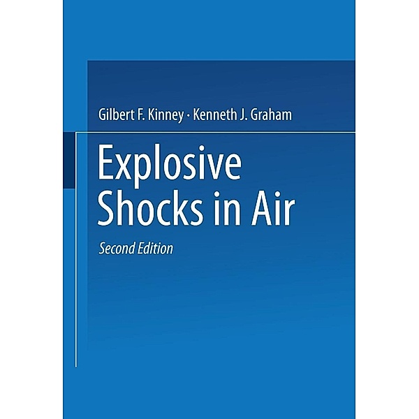 Explosive Shocks in Air, Gilbert F. Kinney, Kenneth J. Graham