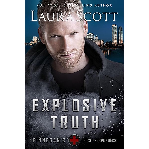 Explosive Truth (Finnegan First Responders, #1) / Finnegan First Responders, Laura Scott