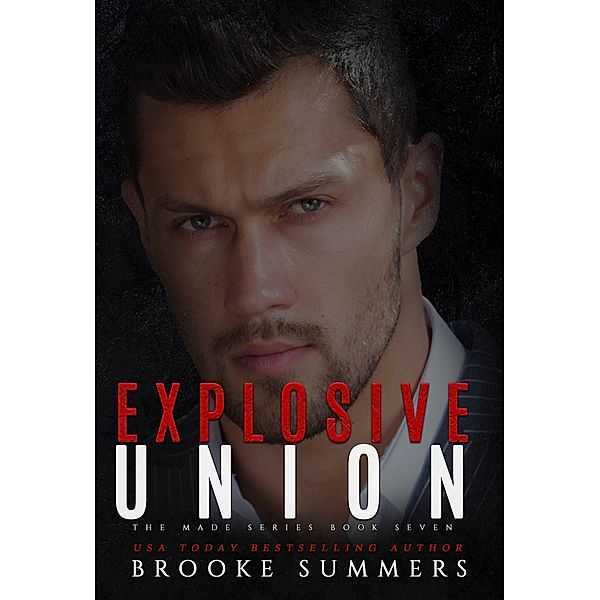 Explosive Union (Made, #7) / Made, Brooke Summers