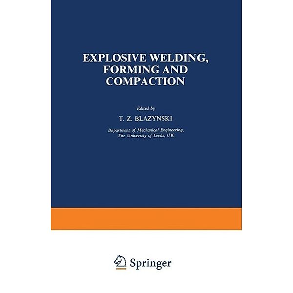 Explosive Welding, Forming and Compaction, T. Z. Blazynski