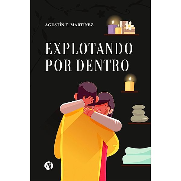 Explotando por dentro, Agustín E. Martínez