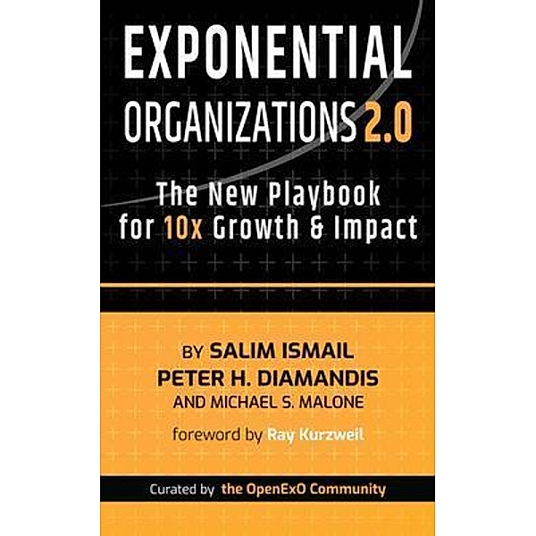 Exponential Organizations 2.0, Salim Ismail, Peter H. Diamandis, Michael S. Malone