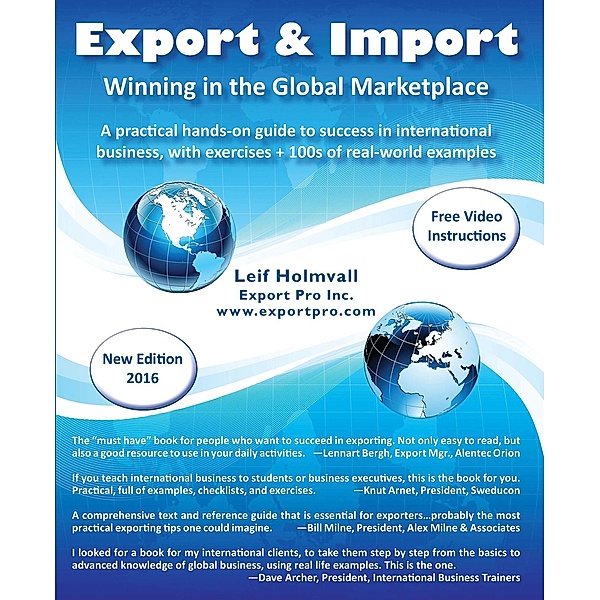 Export & Import - Winning in the Global Marketplace: A Practical Hands-On Guide to Success in International Business, with 100s of Real-World Examples, Leif Holmvall
