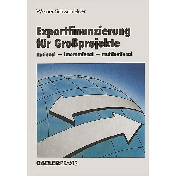 Exportfinanzierung für Grossprojekte, Werner Schwanfelder