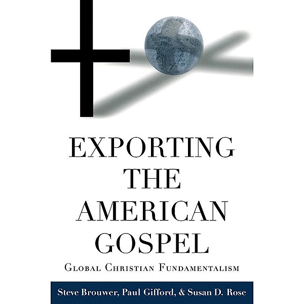 Exporting the American Gospel, Steve Brouwer, Paul Gifford, Susan D. Rose