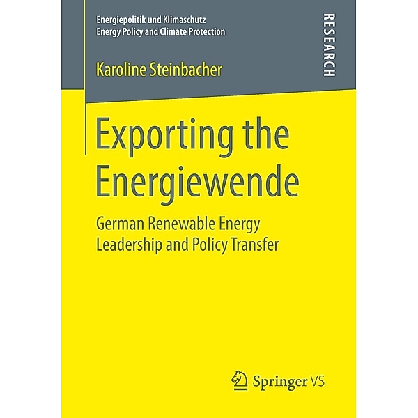 Exporting the Energiewende / Energiepolitik und Klimaschutz. Energy Policy and Climate Protection, Karoline Steinbacher