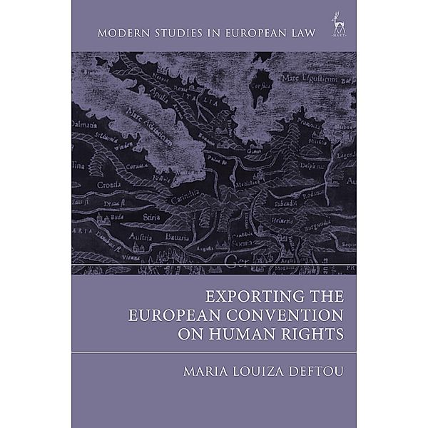 Exporting the European Convention on Human Rights, Maria-Louiza Deftou