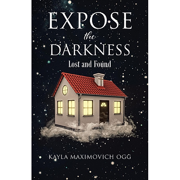 Expose the Darkness, Kayla Maximovich Ogg