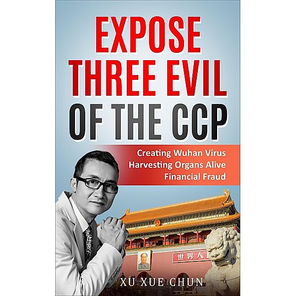 Expose Three Evil of the CCP, Xu Xue Chun