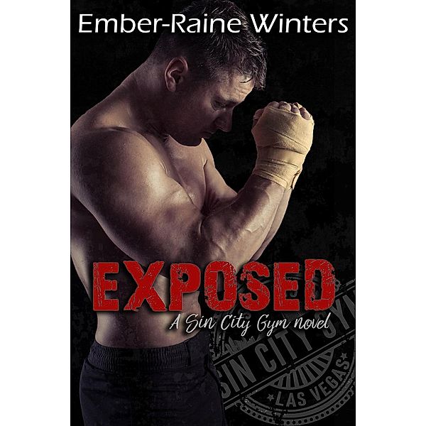 Exposed (Sin City Gym, #1), Ember-Raine Winters