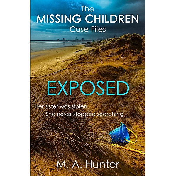Exposed / The Missing Children Case Files Bd.6, M. A. Hunter
