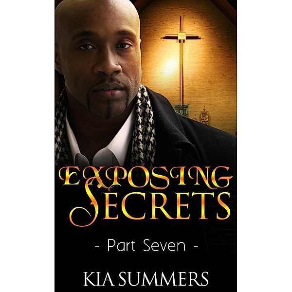 Exposing Secrets 7 (The Lucas Family Scandal, #7), Kia Summers