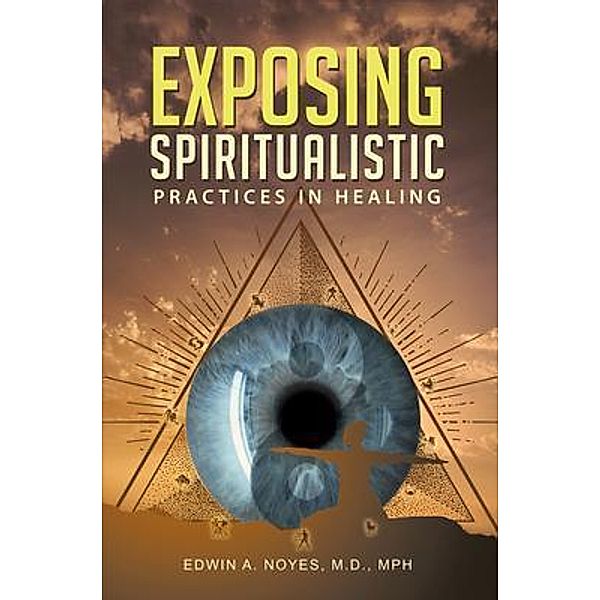 Exposing Spiritualistic Practices in Healing (New Edition) / Omnibook Co., Edwin Noyes