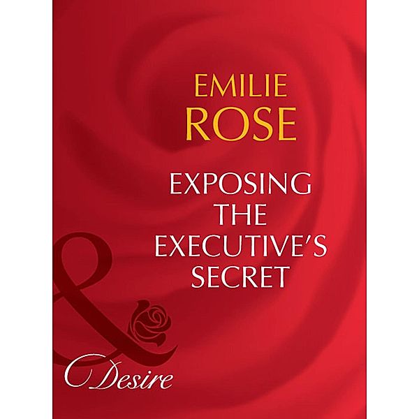 Exposing The Executive's Secrets / Trust Fund Affairs Bd.2, Emilie Rose