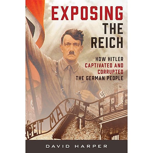 Exposing the Reich, David Harper