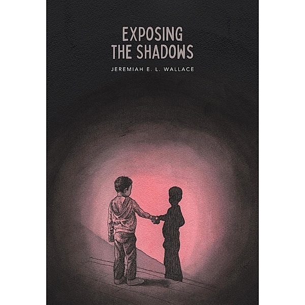 Exposing the Shadows, Jeremiah E. L. Wallace