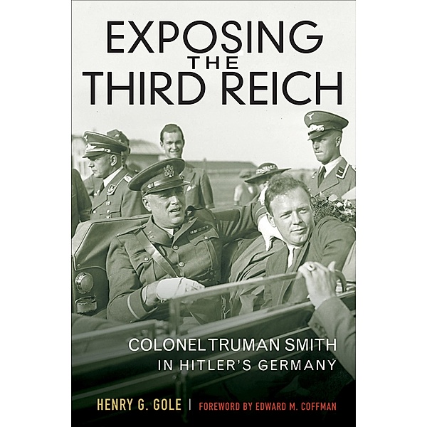 Exposing the Third Reich / American Warriors Series, Henry G. Gole